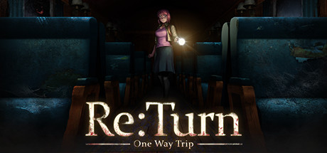 返回：单程旅行/Re:Turn - One Way Trip 恐怖游戏-第1张