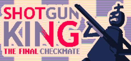 霰弹枪王：最后的将死/Shotgun King: The Final Checkmate 动作游戏-第1张
