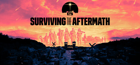 末日求生/Surviving the Aftermath（v1.25.0.2775—更新 新生DLC） 恐怖游戏-第1张