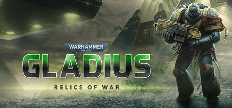 战锤40K：格雷迪厄斯-遗迹之战/Warhammer 40,000: Gladius - Relics of War（v1.13.0） 策略战棋-第1张