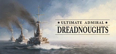 终极提督：无畏战舰/Ultimate Admiral: Dreadnoughts （更新v1.4.1.1） 策略战棋-第1张