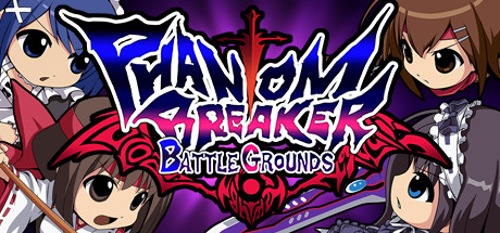 幻象破坏者 战场/Phantom Breaker: Battle Grounds 格斗游戏-第1张