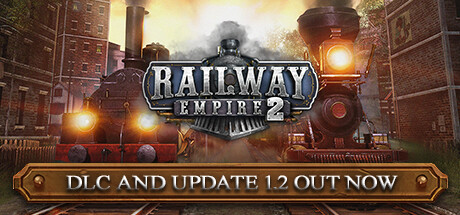 铁路帝国2/Railway Empire 2 —更新向东之旅DLC 策略战棋-第1张