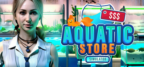 水族店模拟器/Aquatic Store Simulator 模拟经营-第1张