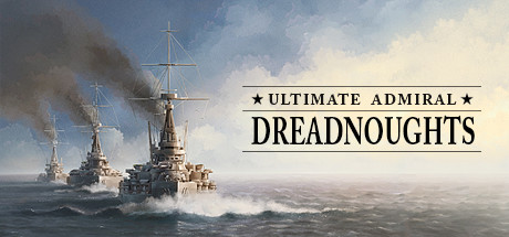 终极提督无畏舰/Ultimate Admiral: Dreadnoughts v1.6.1.3 策略战棋-第1张