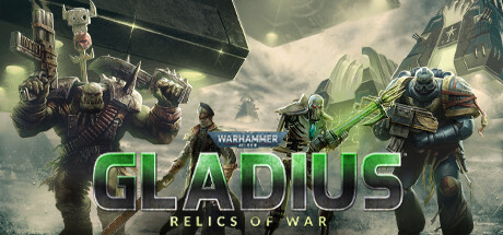 【BT下载】战锤40,000: 格雷迪厄斯 – 遗迹之战/Warhammer 40,000: Gladius - Relics of War 3.52G 策略战棋-第1张