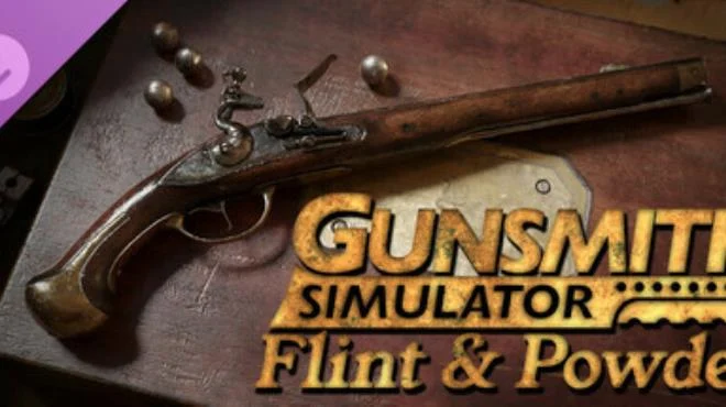 枪匠模拟器 – 燧石与火药Gunsmith Simulator - Flint & Powder 11.19G 动作游戏-第1张